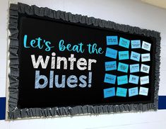 a bulletin board that says let's beat the winter blues