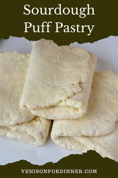 homemade sourdough puff pastry on a white plate with text overlay that reads, how to make sourdough puff pastry