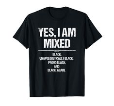 PRICES MAY VARY. Great shirt for African Americans to show black pride and proclaim - yes, I am mixed with black, unapologetically black, proud black and black again. If you click on our brand, you will see similar clothes. Juneteenth shirt, black pride shirt, black history t-shirt, black life is important. Lightweight, Classic fit, Double-needle sleeve and bottom hem Outfit Ideas Tshirt, Unapologetically Black, Black And Black, Warriors Shirt, Black Pride, Mens Long Sleeve Tee, Pride Shirts, Shirts With Sayings, Cute Shirts