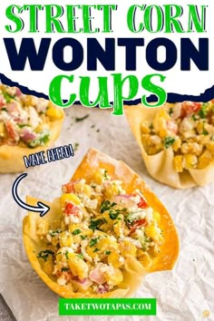 the recipe for street corn wonton cups is shown in an image with text overlay