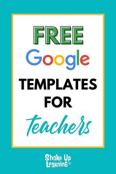 the words free google templates for teachers are in front of a blue and yellow background