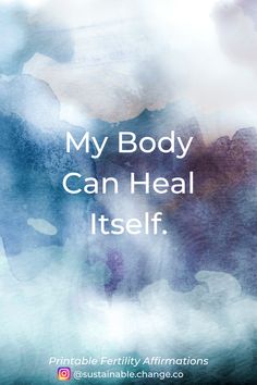 a quote that says, my body has the institution to heal