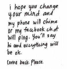 a handwritten note from someone who is asking to change your mind and my phone will climb or my facebook chat will ring you'll