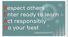 a sign that says respect others enter ready to learn act responsiblely do your best