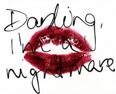 a drawing of a red lips with the words,'bodying is my nightmares '