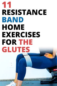 a woman sitting on top of a chair with the words resistance band home exercises for the glutes