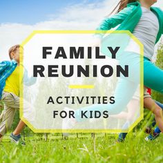 kids running in the grass with text overlay that reads family reunion activities for kids