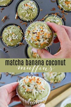 a person holding up a cupcake in a muffin tin with the words matcha banana coconut muffins