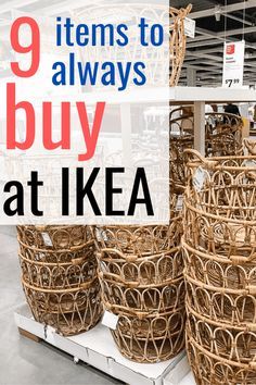 wicker baskets with the words 9 items to always buy at ikea on them