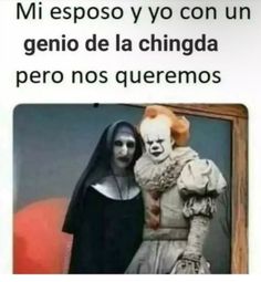 two creepy clowns standing next to each other with caption that reads, quanndo tu nou tu titenen un mai genio pero an as se que que que que que que