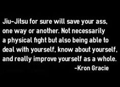 Great quote I found online. @riokid kron gracie says it right! #bjj #jiujitsu… Jj Quotes, Mma Quotes, Kron Gracie, Bjj Quotes, Jiu Jitsu Quotes, Fighter Quotes, Bjj Memes, Gracie Jiu Jitsu, Jiu Jitsu Memes