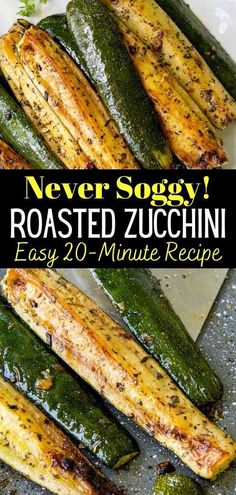 grilled zucchini on a plate with the title never soggy roasted zucchini easy 20 minute recipe