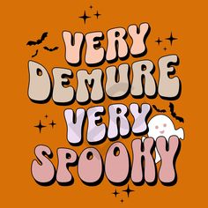 the words very demure very spooky on an orange background with bats and stars