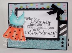 a handmade card with an image of a dress on it and the words, why be ordinary when you have it within you to be extraordinary