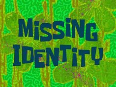 the words missing identity written in blue on a green background with four leaf clovers