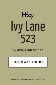 Ultimate Guide. Ivy Lane 523 Paint Color by Benjamin Moore The Chosen, Trim Color, Coordinating Colors, Benjamin Moore, Paint Color, Interior Spaces, Ivy, Paint Colors, Color Palette