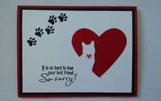 a card with a dog's heart and paw prints on the front, saying it is so hard to lose your best friend so sorry