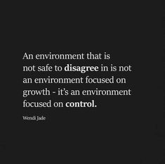 an environment that is not safe to diapere in is not an environment focused on growth - it's an environment focused on control