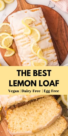 the best lemon loaf is made with fresh lemons