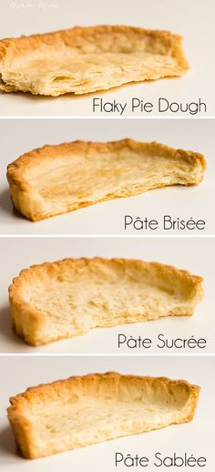 four different types of pies on a white surface with the words, flaky pie dough, pate brisee, and plate sucre