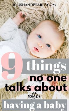 a baby laying on top of a blanket with the words 9 things no one talks about after having a baby