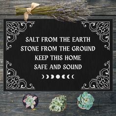 a sign that says salt from the earth stone from the ground keep this home safe and sound