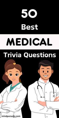 two doctors standing next to each other with the words 50 best medical trivia questions