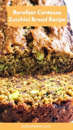 a loaf of zucchini bread with the words barefoot contessa zucchini bread recipe