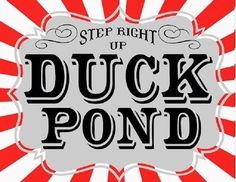 a red and white sign that says, step right up duck pond