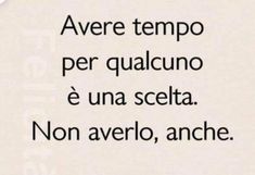 the words are written in spanish on a piece of paper that says, avere tempo per qualcuno e una seca non avero, anche