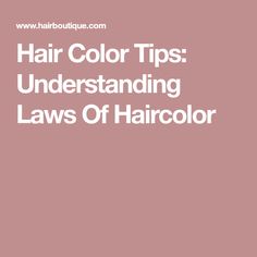 Hair Color Tips: Understanding Laws Of Haircolor Hair Color Tips, Color Tips, Colored Hair Tips, Beauty Queens, About Hair, Hair Hacks