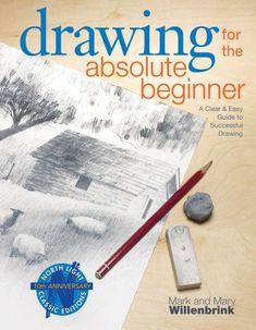 Drawing for the Absolute Beginner: A Clear & Easy Guide to Successful Drawing - Paperback | Diverse Reads Projek Menjahit, Beginner Art, Caran D'ache, Drawing Simple, Basic Drawing, Book Drawing, Drawing For Beginners, Art Instructions, Drawing Lessons