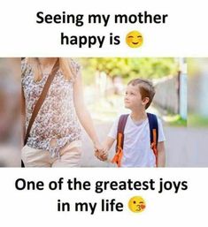 two children holding hands with the caption saying seeing my mother happy is one of the greatest joys in my life