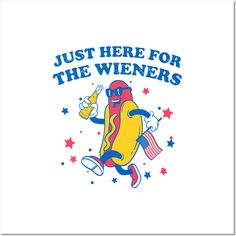 a t - shirt that says, just here for the wieners with a hot dog running