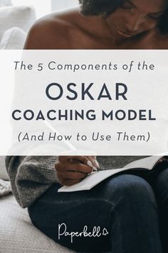 the 5 components of the oskar coaching model and how to use them - part 2