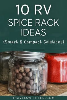 two jars filled with spices on top of a wooden table and the words 10 rv spice rack ideas smart & compact solutions