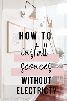 the words how to install scones without electricity are in front of a wall with pictures on it