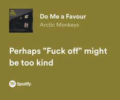 Do Me A Favour, Song Spotify, Songs That Describe Me, Relatable Lyrics, Rap Lyrics Quotes, Meaningful Lyrics, Spotify Lyrics, 1 Aesthetic, Rap Lyrics