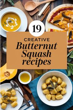 the title for creative butternut squash recipes is surrounded by other dishes and utensils