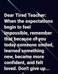 Teacher Encouragement Quotes, Teaching Memes, Teacher Tired, Teacher Support