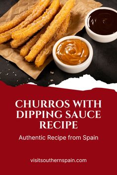 churros with dipping sauce recipe - authentic recipe from spain by visit southern spain