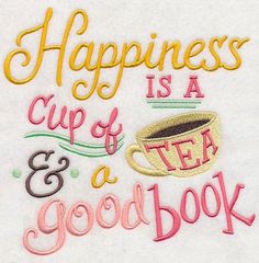 the words happiness is a cup of tea and a good book