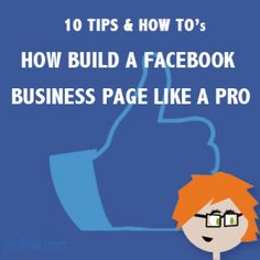 a person with glasses on their head and the text 10 tips & how to's how build a facebook business page like a pro