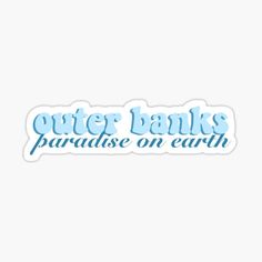 the words outer banks paradise on earth sticker