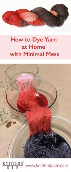 yarn is being dyed in different colors on a plate with text overlay that reads how to dye yarn at home with minimal messs