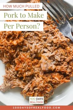 Pulled Pork. With Text Reading: How Much Pulled Pork to Cook Per Person? One Skillet Meals, Easy Family Meals, 30 Minute Meals, Pulled Pork