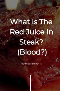 what is the red juice in steak blood?