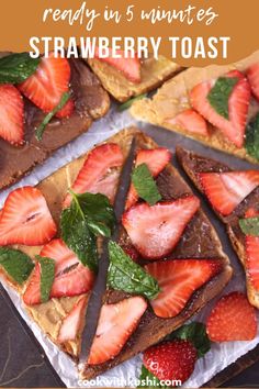 strawberries and chocolate on top of toast with text overlay reading ready in 5 minutes strawberry toast