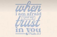 there is a wall decal with the words when i am afraid to put my trust in you