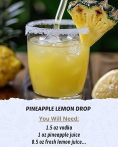 pineapple lemon drop you will need 1 5oz vodka 0 6oz fresh lemon juice